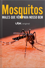 Mosquitos - Males Que Vêm Para Nosso Bem