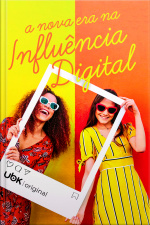 A nova era na Influência Digital